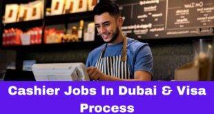 cashier jobs in dubai and visa process