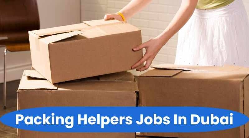 Packing Helper Jobs In Dubai
