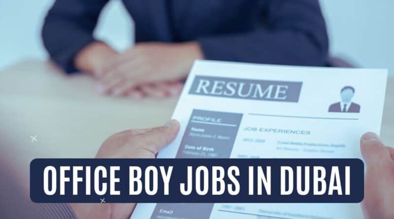 Office Boy Jobs In Dubai